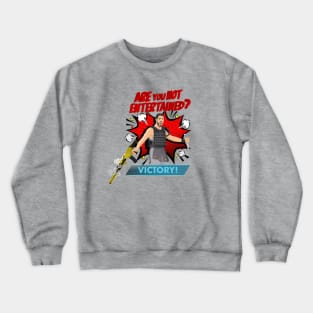 Are You NOT Entertained? Crewneck Sweatshirt